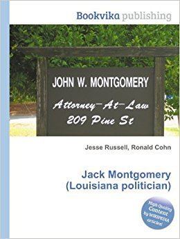 Jack Montgomery (Louisiana politician) Jack Montgomery Louisiana politician Amazoncouk Ronald Cohn