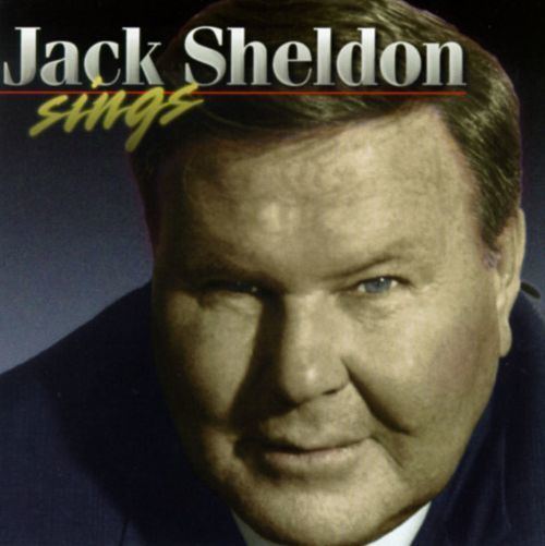 Jack Sheldon Jack Sheldon Sings Jack Sheldon Songs Reviews Credits AllMusic