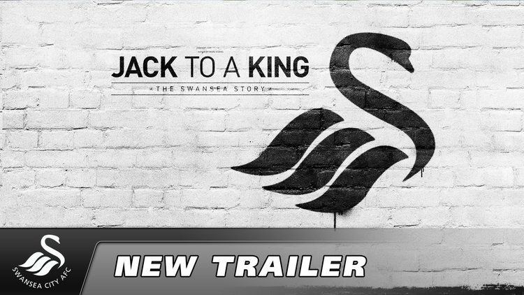 Jack to a King – The Swansea Story Swans TV JACK TO A KING Trailer 2 YouTube