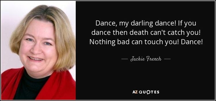 Jackie French TOP 25 QUOTES BY JACKIE FRENCH AZ Quotes