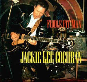 Jackie Lee Cochran Jackie Lee Cochran Fiddle Fit Man Vinyl LP at Discogs