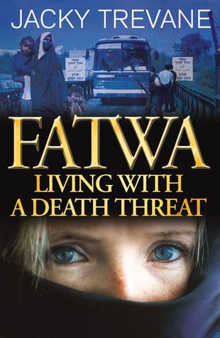Jacky Trevane Fatwa Living with a Death Threat by Jacky Trevane