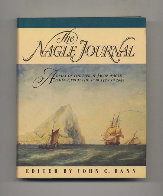 Jacob Nagle The Nagle Journal A Diary of the Life of Jacob Nagle Sailor From