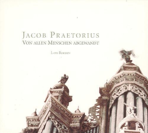 Jacob Praetorius Jacob Praetorius Von allen Menschen abgewandt Lon Berben Songs