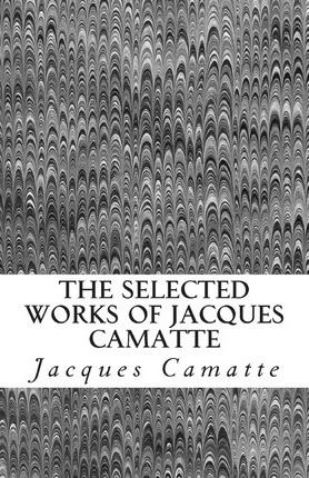 Jacques Camatte The Selected Works of Jacques Camatte Jacques Camatte 9781466433496