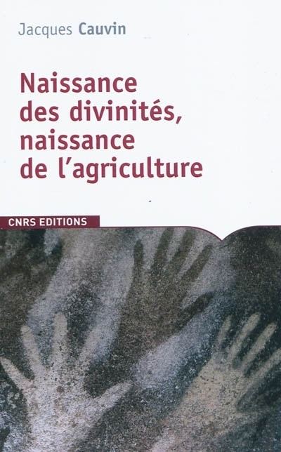 Jacques Cauvin JACQUES CAUVIN Naissance des divinits agriculture