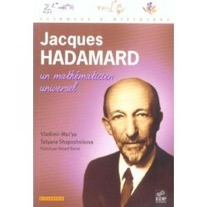 Jacques Hadamard Jacques Hadamard mathematician universal Vladimir Mazya Tatyana