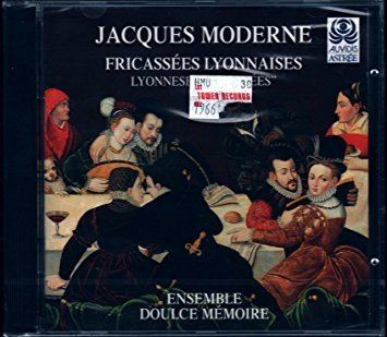 Jacques Moderne Jacques Moderne Denis RasinDadre Ensemble Doulce Mmoire