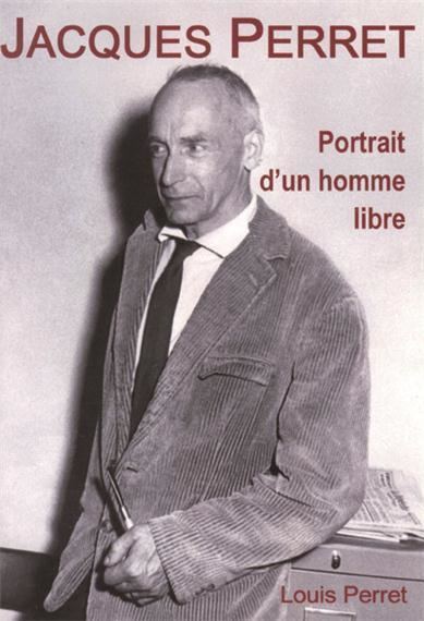 Jacques Perret Jacques Perret 19011992 Portrait dun homme libre