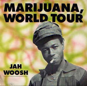 Jah Woosh Jah Woosh Marijuana World Tour Vinyl LP at Discogs