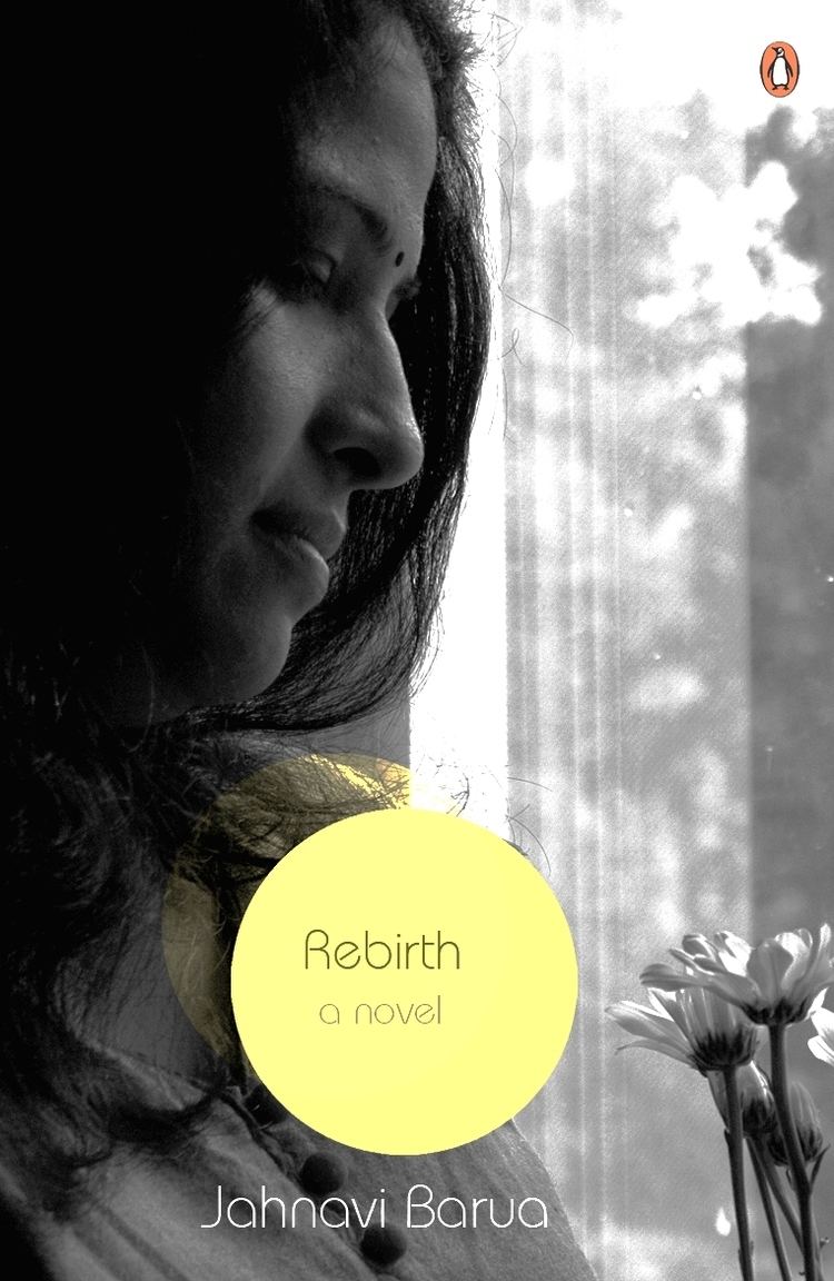 Jahnavi Barua Rebirth a novel by Jahnavi Barua Winstonsdads Blog