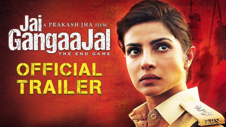 Jai Gangaajal Jai Gangaajal39 Official Trailer Priyanka Chopra Prakash Jha