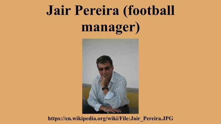 Jair Pereira (football manager) Jair Pereira football manager YouTube