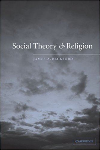 James A. Beckford Social Theory and Religion James A Beckford 9780521774314 Amazon