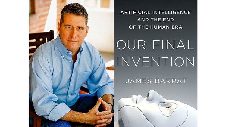 James Barrat What Happens When Artificial Intelligence Turns On Us Innovation