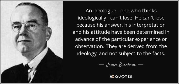 James Burnham TOP 7 QUOTES BY JAMES BURNHAM AZ Quotes