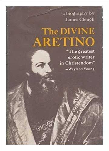 James Cleugh The Divine Aretino A biography James Cleugh Amazoncom Books