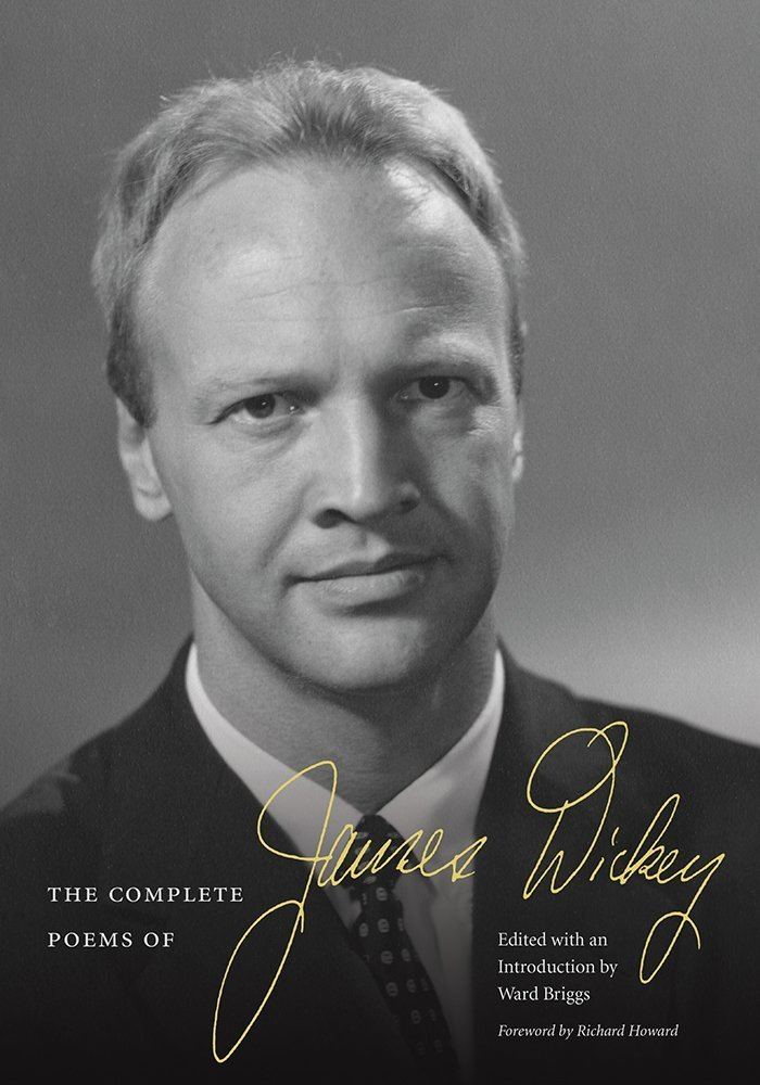 James Dickey The Complete Poems of James Dickey James Dickey Ward Briggs