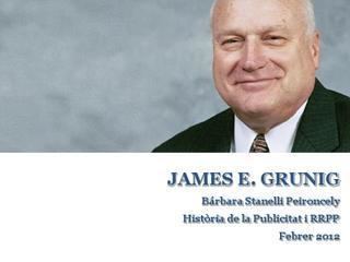 James E. Grunig Biografia James E Grunig RP by Hist Pub issuu