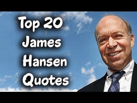 James Hansen Top 20 James Hansen Quotes The American Adjunct Professor YouTube