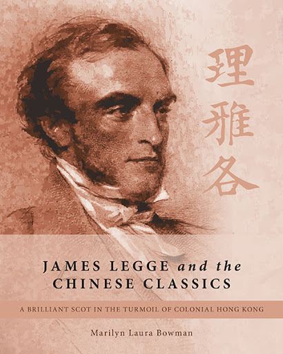 James Legge James Legge and the Chinese Classics by Marilyn Laura Bowman at the
