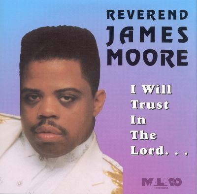 James Moore (gospel singer) Rev James Moore Biography Albums amp Streaming Radio