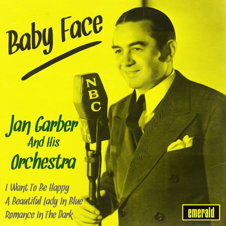 Jan Garber A Melody From The Sky Baby Face Jan Garber His Orchestra