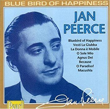 Jan Peerce Jan Peerce Bluebird of Happiness Amazoncom Music