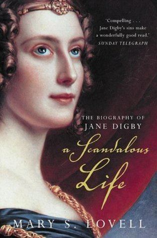 Jane Digby A Scandalous Life The Biography of Jane Digby by Mary S Lovell
