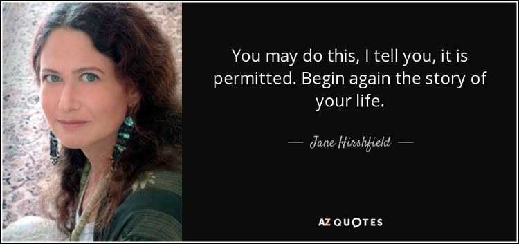 Jane Hirshfield TOP 25 QUOTES BY JANE HIRSHFIELD of 122 AZ Quotes