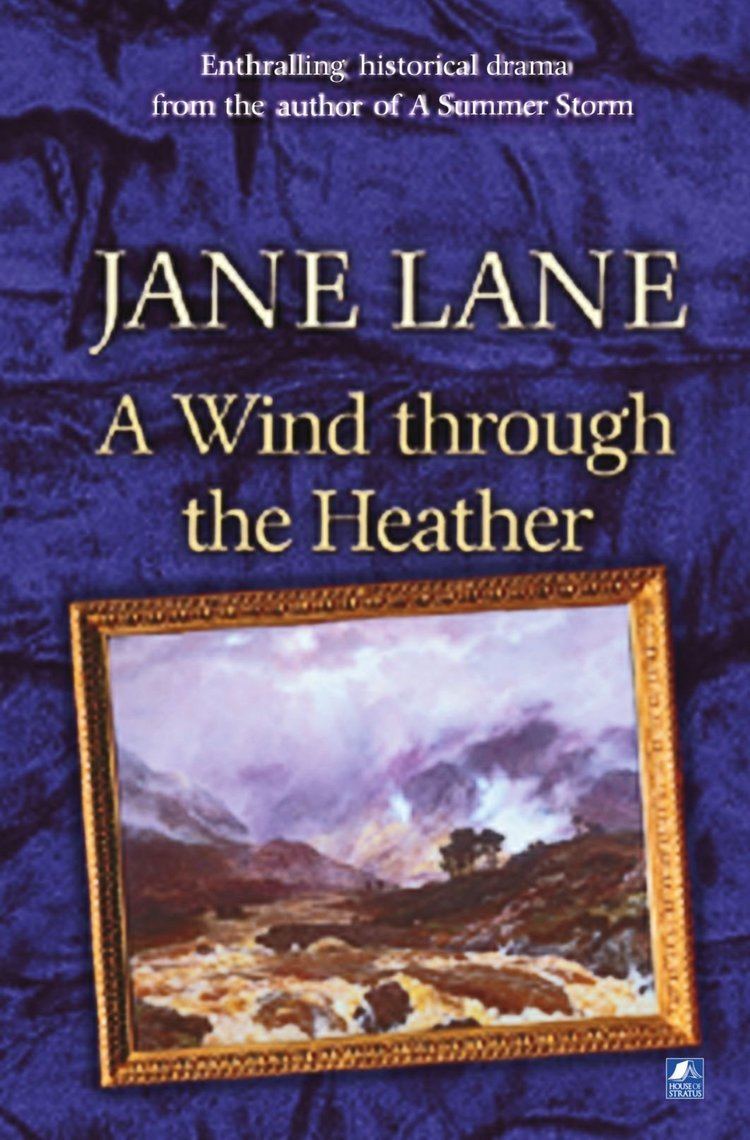 Jane Lane (author) A Wind Through The Heather Jane Lane 9780755108411 Books Amazonca