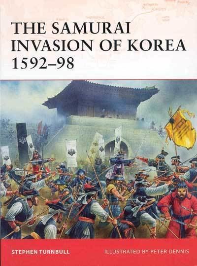 Japanese invasions of Korea (1592–98) The Samurai Invasion of Korea 159298 Books