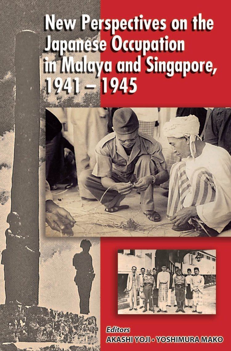 Japanese occupation of Malaya New Perspectives on the Japanese Occupation of Malaya and Singapore
