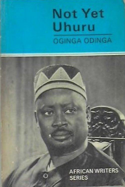 Jaramogi Oginga Odinga Not Yet Uhuru The Autobiography of Oginga Odinga A Review