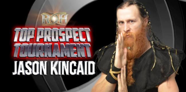 Jason Kincaid JASON KINCAID is the 7th Entrant into the TPT ROH Wrestling