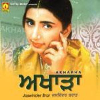 Jaswinder Brar Akharha Brar 2005 Jaswinder Brar Listen to Akharha Brar songs