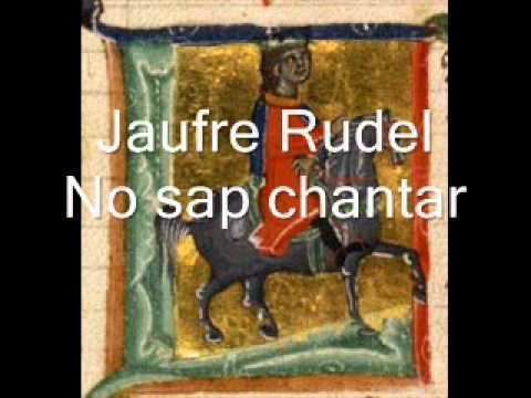 Jaufre Rudel Jaufre Rudel No sap chantar YouTube