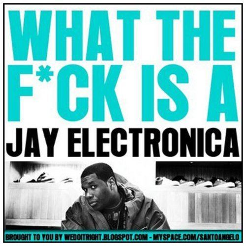Jay Electronica Jay Electronica Lyrics Songs and Albums Genius