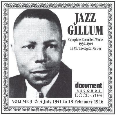Jazz Gillum Complete Recorded Works Vol 3 19411946 Jazz Gillum