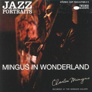 Jazz Portraits: Mingus in Wonderland httpsimagesnasslimagesamazoncomimagesI4
