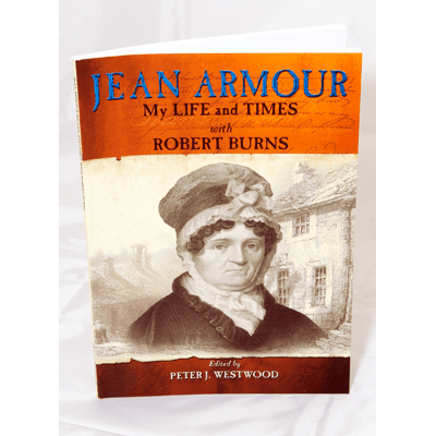 Jean Armour Jean Armour My Life and Times with Robert Burns Robert