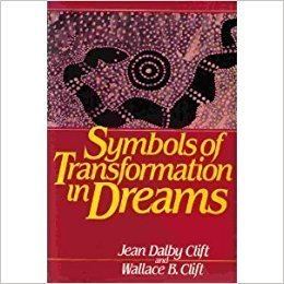 Jean Dalby Clift Symbols of Transformation in Dreams Jean Dalby Clift Wallace B