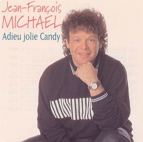 Jean-François Michael Adieu Jolie Candy JeanFranois Michael Songs Reviews Credits