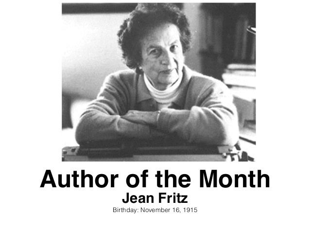 Jean Fritz Jean Fritz Author of the Month November