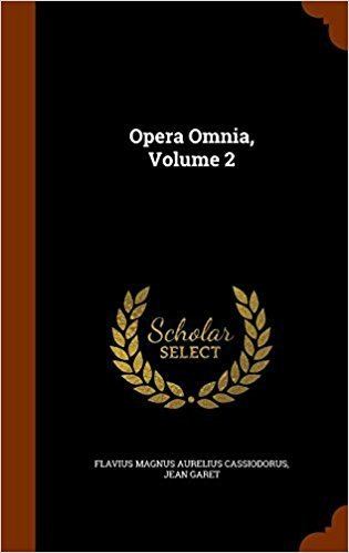 Jean Garet Opera Omnia Volume 2 Jean Garet Flavius Magnus Aurelius