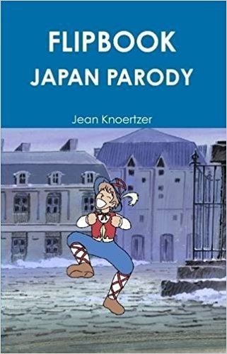 Jean Knoertzer Flipbook Japan Parody Jean Knoertzer 9781312850606 Amazoncom Books