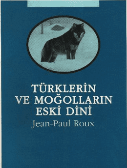 Jean-Paul Roux Jean Paul ROUX Trklerin ve Moollarn Eski Dini evrimii Oku