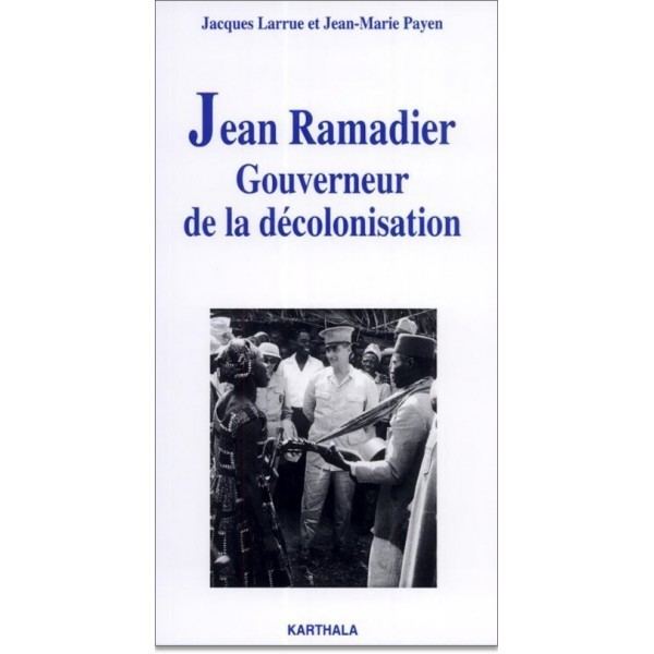 Jean Ramadier Jean Ramadier Gouverneur de la dcolonisation