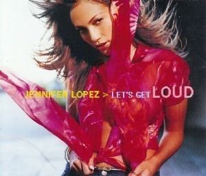 Jennifer Lopez: Let's Get Loud Jennifer Lopez Let39s Get Loud hitparadech