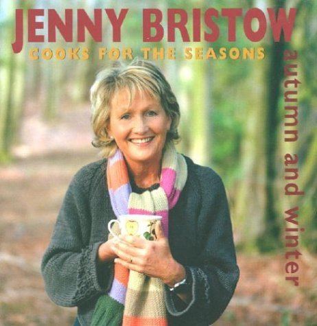 Jenny Bristow Jenny Bristow Cooks for the Seasons Autumn and Winter